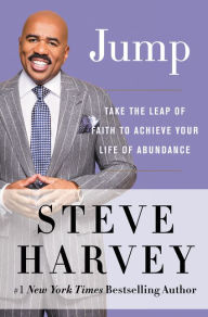 Jump: Take the Leap of Faith to Achieve Your Life of Abundance