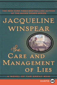 Title: The Care and Management of Lies: A Novel of the Great War, Author: Jacqueline Winspear