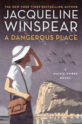 Title: A Dangerous Place (Maisie Dobbs Series #11), Author: Jacqueline Winspear