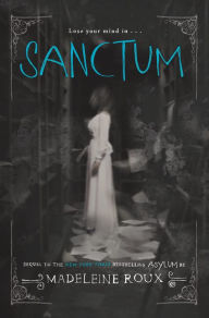 Title: Sanctum (Asylum Series #2), Author: Madeleine Roux