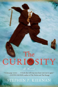 Title: The Curiosity: A Novel, Author: Stephen P. Kiernan