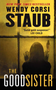 Title: The Good Sister, Author: Wendy Corsi Staub