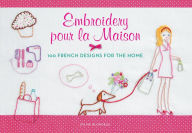 Title: Embroidery pour la Maison: 100 French Designs for the Home, Author: Sylvie Blondeau