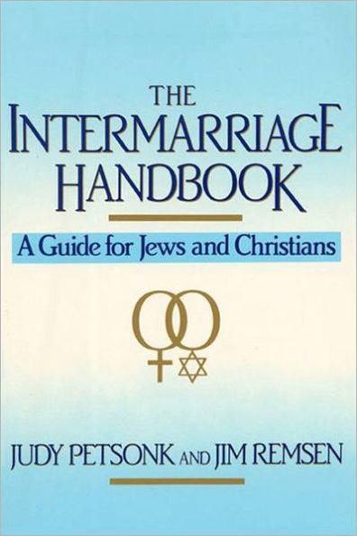 The Intermarriage Handbook: A Guide for Jews & Christians