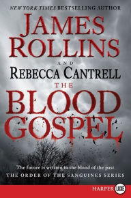 Title: The Blood Gospel (Order of the Sanguines Series #1), Author: James Rollins