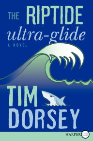 Title: The Riptide Ultra-Glide (Serge Storms Series #16), Author: Tim Dorsey