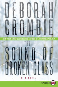 Title: The Sound of Broken Glass (Duncan Kincaid and Gemma James Series #15), Author: Deborah Crombie