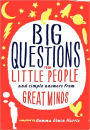 Big Questions from Little People: And Simple Answers from Great Minds