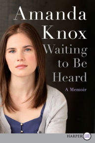 Title: Waiting to Be Heard, Author: Amanda Knox