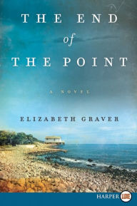 Title: The End of the Point, Author: Elizabeth Graver
