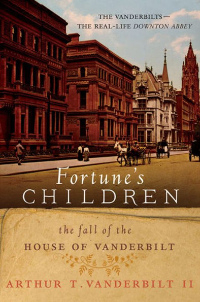 Fortune's Children: The Fall of the House of Vanderbilt