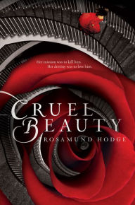 Title: Cruel Beauty, Author: Rosamund Hodge