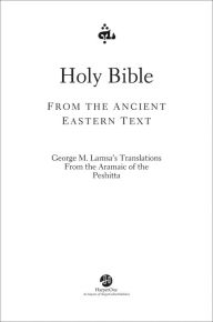Title: Holy Bible: From the Ancient Eastern Text, Author: George M. Lamsa