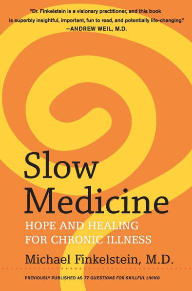 Slow Medicine: Hope and Healing for Chronic Illness