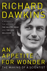 Title: An Appetite for Wonder: The Making of a Scientist, Author: Richard Dawkins