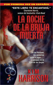 Title: La Noche de la Bruja Muerta, Author: Kim Harrison