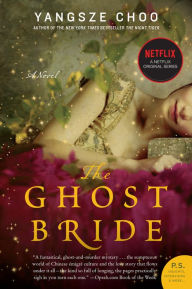 Title: The Ghost Bride: A Novel, Author: Yangsze Choo