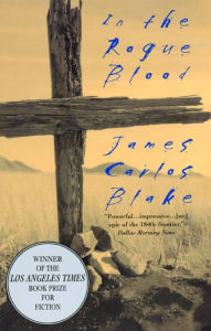 Title: In the Rogue Blood, Author: James Carlos Blake