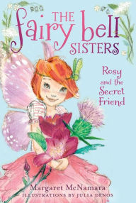 Title: Rosy and the Secret Friend (Fairy Bell Sisters Series #2), Author: Margaret McNamara