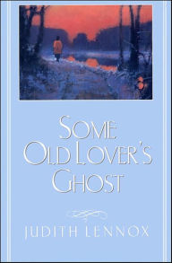 Title: Some Old Lover's Ghost, Author: Judith Lennox