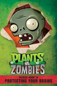 Title: Plants vs. Zombies: Official Guide to Protecting Your Brains, Author: Simon Swatman