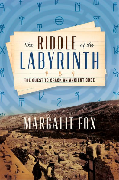 The Riddle of the Labyrinth: The Quest to Crack an Ancient Code