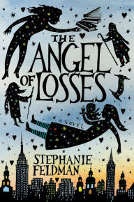 Title: The Angel of Losses: A Novel, Author: Stephanie Feldman