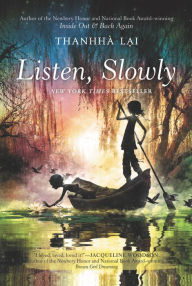 Title: Listen, Slowly, Author: Thanhha Lai