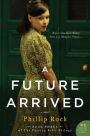 A Future Arrived: A Novel