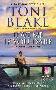 Title: Love Me If You Dare (Coral Cove Series #2), Author: Toni Blake