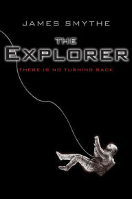 Title: The Explorer, Author: James Smythe