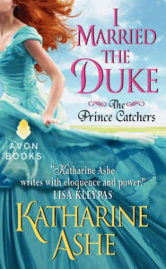 I Married the Duke: The Prince Catchers