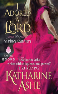 Title: I Adored a Lord, Author: Katharine Ashe