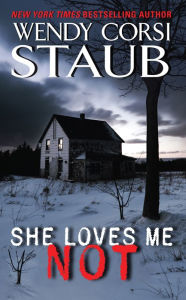 Title: She Loves Me Not, Author: Wendy Corsi Staub