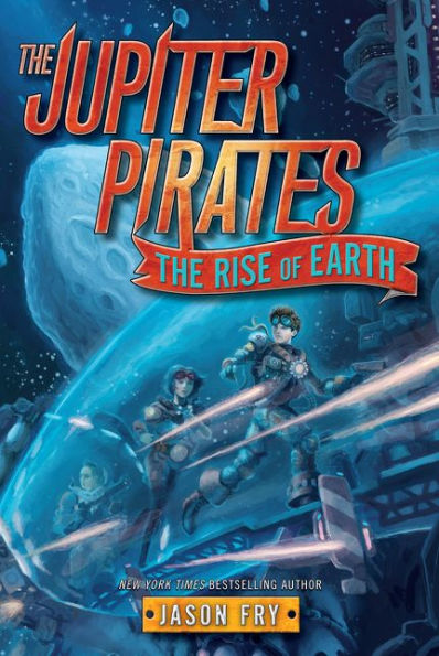 The Jupiter Pirates #3: The Rise of Earth