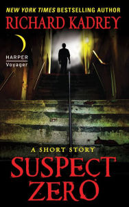 Title: Suspect Zero: A Short Story, Author: Richard Kadrey