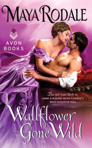 Title: Wallflower Gone Wild, Author: Maya Rodale