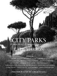 Title: City Parks: Public Places, Private Thoughts, Author: Catie Marron