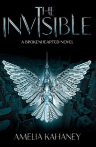 Title: The Invisible (Brokenhearted Series #2), Author: Amelia Kahaney