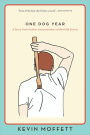 One Dog Year: A Story from Further Interpretations of Real-Life Events