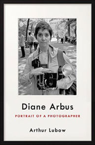 Title: Diane Arbus: Portrait of a Photographer, Author: Arthur Lubow