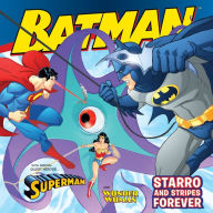 Title: Batman Classic: Starro and Stripes Forever: With Superman and Wonder Woman, Author: Gina Vivinetto