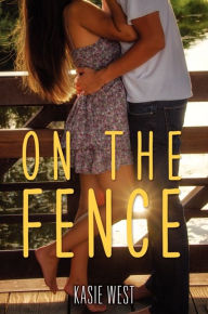 Title: On the Fence, Author: Kasie West