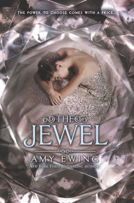 Title: The Jewel (Lone City Trilogy #1), Author: Amy Ewing