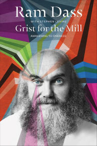 Title: Grist for the Mill: Awakening to Oneness, Author: Ram Dass