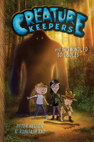 Title: Creature Keepers and the Swindled Soil-Soles, Author: Peter Nelson