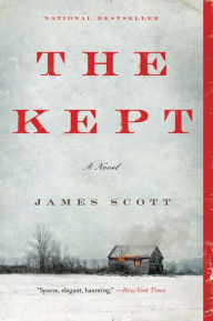 Title: The Kept: A Novel, Author: James Scott