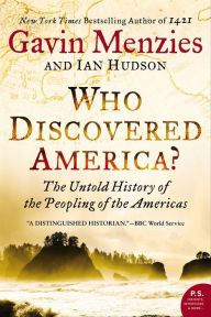 Title: Who Discovered America?: The Untold History of the Peopling of the Americas, Author: Gavin Menzies