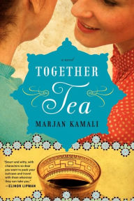 Title: Together Tea, Author: Marjan Kamali