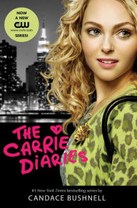 Title: The Carrie Diaries TV Tie-in Edition, Author: Candace Bushnell